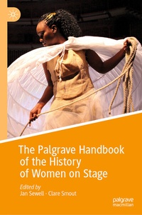 Abbildung von: The Palgrave Handbook of the History of Women on Stage - Palgrave Macmillan