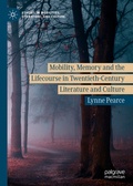 Cover: Mobility, Memory and the Lifecourse in Twentieth-Century Literature and Culture - Palgrave Macmillan