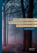 Cover: Mobility, Memory and the Lifecourse in Twentieth-Century Literature and Culture - Palgrave Macmillan