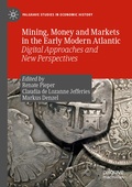 Cover: Mining, Money and Markets in the Early Modern Atlantic - Palgrave Macmillan