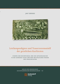 Abbildung von: Leichenpredigten und Trauerzeremoniell der geistlichen Kurfürsten - Aschendorff