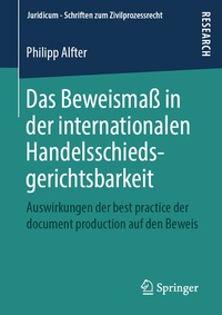 Abbildung von: Das Beweismaß in der internationalen Handelsschiedsgerichtsbarkeit - Springer