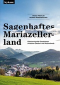 Cover: Sagenhaftes Mariazellerland - Leykam