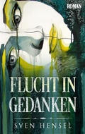 Cover: Flucht in Gedanken - TWENTYSIX