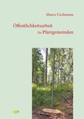 Cover: &Ouml;ffentlichkeitsarbeit f&uuml;r Pfarrgemeinden - Evangelischer Presseverband in &Ouml;sterreich