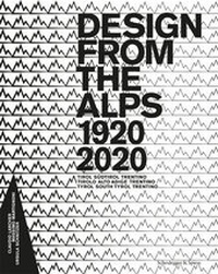 Abbildung von: Design from the Alps 1920-2020 - Scheidegger & Spiess