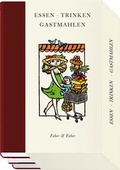 Cover: Essen / Trinken / Gastmahlen (Vorzugsausgabe in Leder) - Faber & Faber