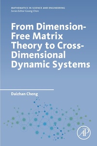 Enlarge image Cover: From Dimension-Free Matrix Theory to Cross-Dimensional Dynamic Systems - Academic Press