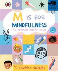 Enlarge image Cover: M is for Mindfulness: An Alphabet Book of Calm - Ladybird