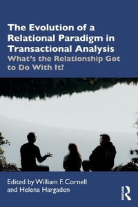 Enlarge image Cover: The Evolution of a Relational Paradigm in Transactional Analysis - Routledge