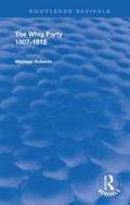 Cover: The Whig Party, 1807 - 1812 - Routledge