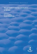 Cover: Visual Culture and Decolonisation in Britain - Routledge