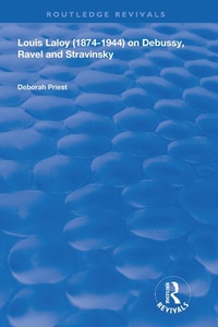 Abbildung von: Louis Laloy (1874-1944) on Debussy, Ravel and Stravinsky - Routledge
