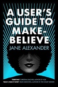 Cover: A User's Guide to Make-Believe - Allison & Busby