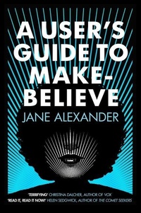 Enlarge image Cover: A User's Guide to Make-Believe - Allison & Busby