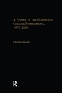 Cover: A Profile of the Community College Professorate, 1975-2000 - Routledge