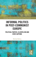Cover: Informal Politics in Post-Communist Europe - Routledge