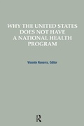Cover: Why the United States Does Not Have a National Health Program - Routledge