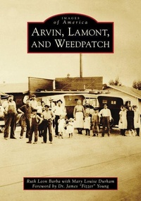 Enlarge image Cover: Arvin, Lamont, and Weedpatch - Arcadia Publishing (SC)