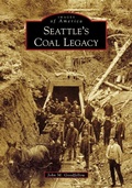 Cover: Seattle's Coal Legacy - Arcadia Publishing (SC)
