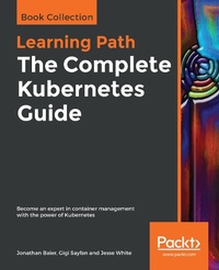 Enlarge image Cover: Complete Kubernetes Guide - Packt Publishing