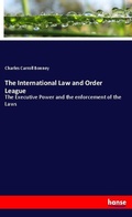 Cover: The International Law and Order League - Hansebooks