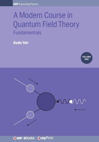 Enlarge image Cover: A Modern Course in Quantum Field Theory, Volume 1 - Institute of Physics Publishing
