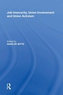Cover: Job Insecurity, Union Involvement and Union Activism - Routledge
