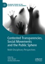 Cover: Contested Transparencies, Social Movements and the Public Sphere - Palgrave Macmillan