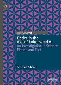 Enlarge image Cover: Desire in the Age of Robots and AI - Palgrave Pivot