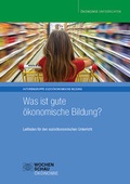 Cover: Was ist gute &ouml;konomische Bildung? - Wochenschau Verlag