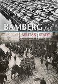 Cover: Bamberg. Milit&auml;r und Stadt - Michael Imhof Verlag