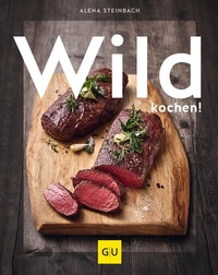 Abbildung von: Wild kochen! - Gräfe und Unzer