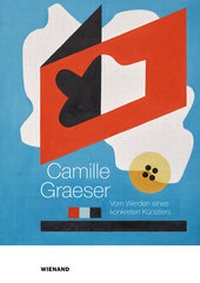 Abbildung von: Camille Graeser. Vom Werden eines konkreten Künstlers - Wienand