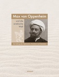 Cover: Max von Oppenheim und die arabische Welt - Wienand