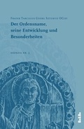 Cover: Der Ordensname, seine Entwicklung und Besonderheiten - Medien-GmbH Heiligenkreuz