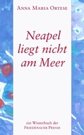Cover: Neapel liegt nicht am Meer - Friedenauer Presse