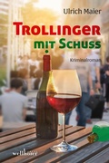Cover: Trollinger mit Schuss: Kriminalroman - Wellh&ouml;fer Verlag