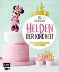 Cover: Helden der Kindheit - Das Backbuch - Motivtorten, Muffins, Kekse & mehr - Edition Michael Fischer / EMF Verlag