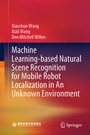 Cover: Machine Learning-based Natural Scene Recognition for Mobile Robot Localization in An Unknown Environment - Springer