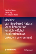 Cover: Machine Learning-based Natural Scene Recognition for Mobile Robot Localization in An Unknown Environment - Springer