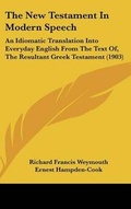 Bild: The New Testament In Modern Speech - Kessinger Publishing