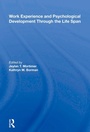 Cover: Work Experience And Psychological Development Through The Life Span - Routledge