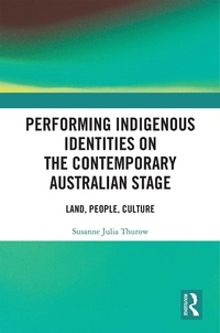 Abbildung von: Performing Indigenous Identities on the Contemporary Australian Stage - Routledge