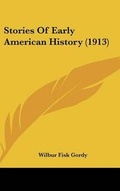 Cover: Stories Of Early American History (1913) - Kessinger Publishing