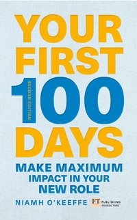 Enlarge image Cover: Your First 100 Days - FT Publishing International
