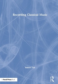Abbildung von: Recording Classical Music - Focal Press