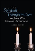 Cover: The Spiritual Transformation of Jews Who Become Orthodox - State University of New York Press