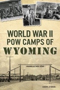 Cover: World War II POW Camps of Wyoming - Arcadia Publishing (SC)