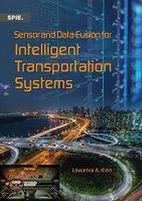 Enlarge image Cover: Sensor and Data Fusion for Intelligent Transportation Systems - SPIE Press